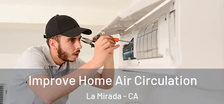  Improve Home Air Circulation La Mirada - CA