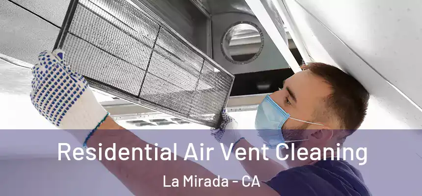  Residential Air Vent Cleaning La Mirada - CA