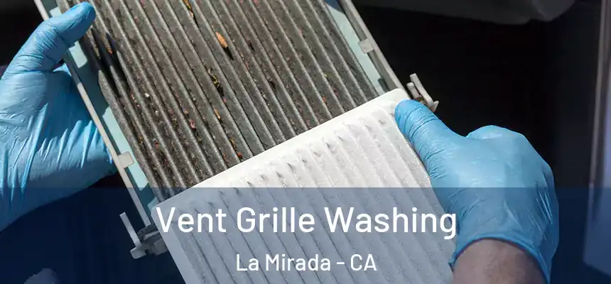  Vent Grille Washing La Mirada - CA